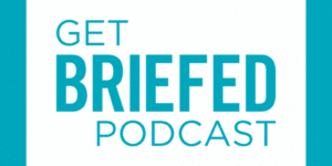 Get Briefed Podcast